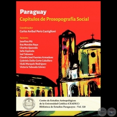 PARAGUAY, CAPTULOS DE PROSOPOGRAFA SOCIAL - Coordinador: CARLOS ANBAL PERIS CASTIGLIONI - Ao 2019